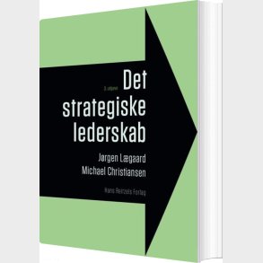 Det Strategiske Lederskab - J�rgen L�gaard - Bog