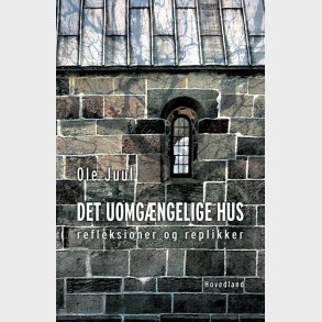 Det Uomg�ngelige Hus - Ole Juul - Bog