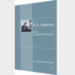 Det Uomtvistelige - K.e. L�gstrup - Bog