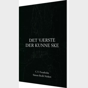Det V�rste Der Kunne Ske - C.y. Frostholm - Bog