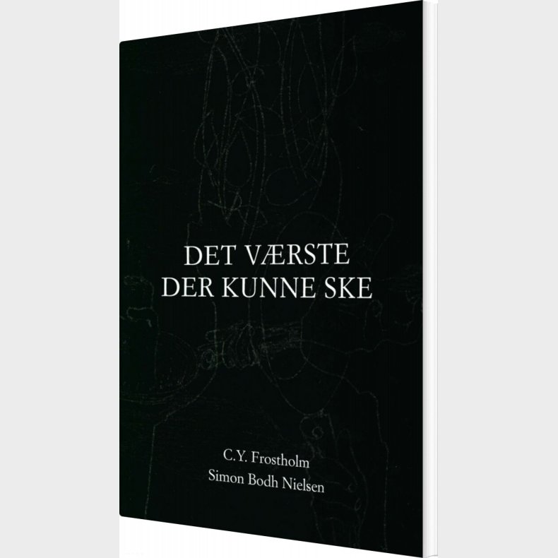 Det V�rste Der Kunne Ske - C.y. Frostholm - Bog