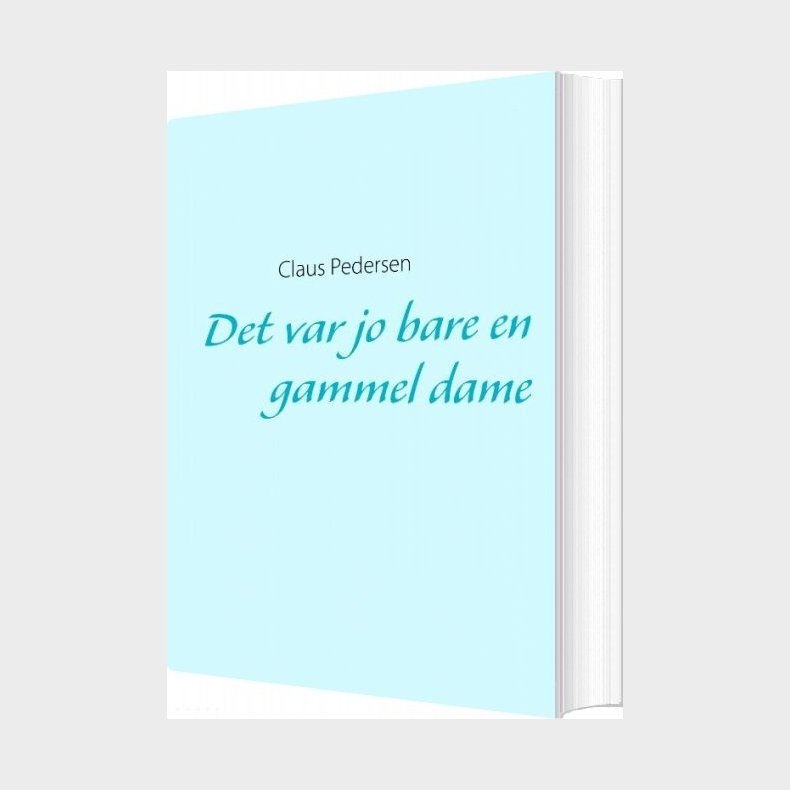 Det Var Jo Bare En Gammel Dame - Claus Pedersen - Bog