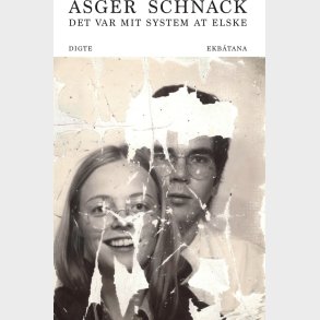 Det Var Mit System At Elske - Asger Schnack - Bog