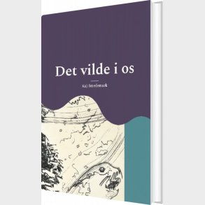Det Vilde I Os - Kaj Smedemark - Bog