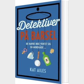 Detektiver P� Barsel - Katherine Sumner-ailes - Bog