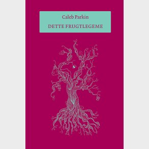 Dette Frugtlegeme - Caleb Parkin - Bog