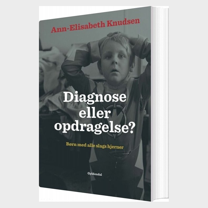 Diagnose Eller Opdragelse - Ann-elisabeth Knudsen - Bog