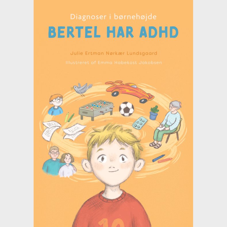 Diagnoser I B�rneh�jde - Bertel Har Adhd - Julie Ertman N�rk�r Lundsgaard - Bog