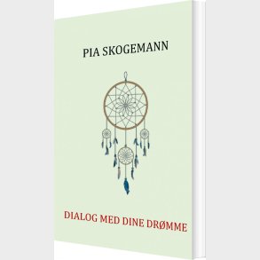 Dialog Med Dine Dr�mme - Pia Skogemann - Bog