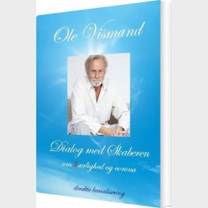 Dialog Med Skaberen Om K�rlighed Og Corona - Ole Vismand - Bog