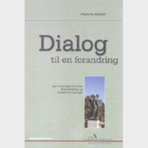 Dialog Til En Forandring - Charlotte K�hlert - Bog