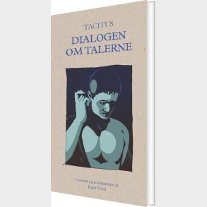 Dialogen Om Talerne - Tacitus - Bog