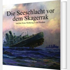 Die Seeschlacht Vor Dem Skagerrak - Knud Jakobsen - Tysk Bog