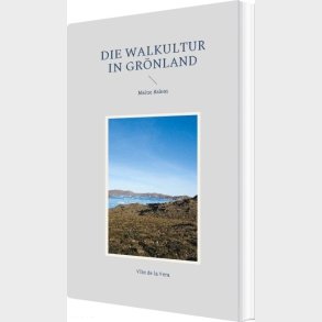 Die Walkultur In Gr�nland - Vito De La Vera - Tysk Bog