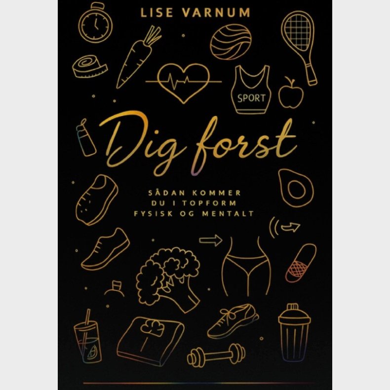 Dig Frst - Lise Varnum - Bog