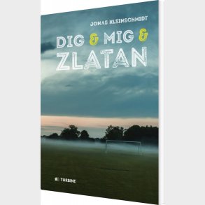 Dig Og Mig Og Zlatan - Jonas Kleinschmidt - Bog
