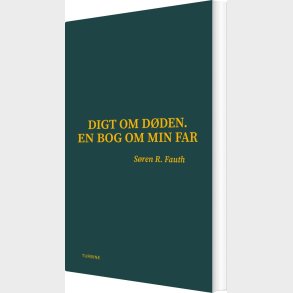 Digt Om D�den. En Bog Om Min Far - S�ren R. Fauth - Bog