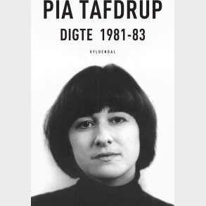 Digte 1981-83 - Pia Tafdrup - Bog