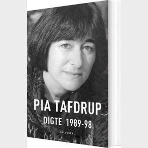 Digte 1989-98 - Pia Tafdrup - Bog