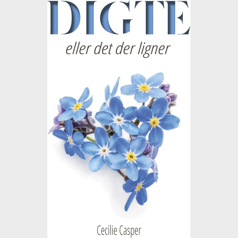 Digte Eller Det Der Ligner - Cecilie Casper - Bog