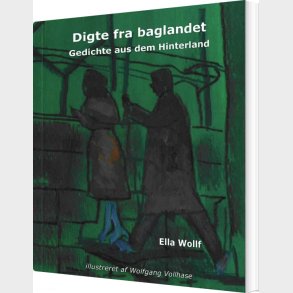 Digte Fra Baglandet / Gedichte Aus Dem Hinterland - Ella Wollf - Bog