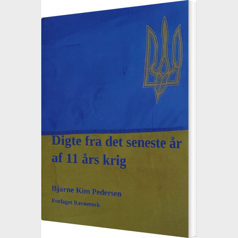 Digte Fra Det Seneste �r Af 11 �rs Krig - Bjarne Kim Pedersen - Bog