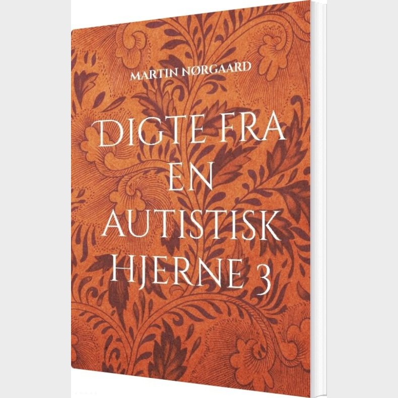 Digte Fra En Autistisk Hjerne 3 - Martin N�rgaard - Bog