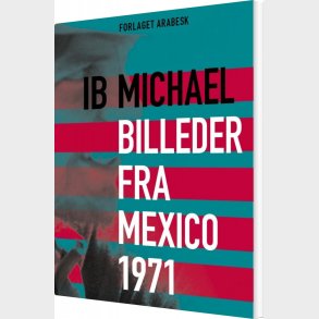 Digte Fra Mexico 1971 & Billeder Fra Mexico 1971 - Ib Michael - Bog