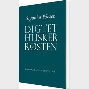 Digtet Husker R�sten - Sigur�ur P�lsson - Bog