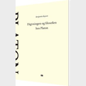 Digtningen Og Filosofien Hos Platon - Benjamin Boysen - Bog