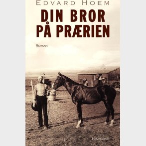 Din Bror P� Pr�rien - Edvard Hoem - Bog
