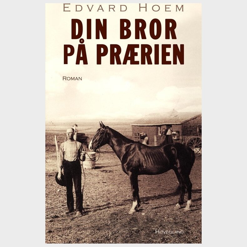 Din Bror P� Pr�rien - Edvard Hoem - Bog