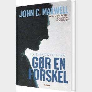 Din Indstilling G�r En Forskel - John C. Maxwell - Bog