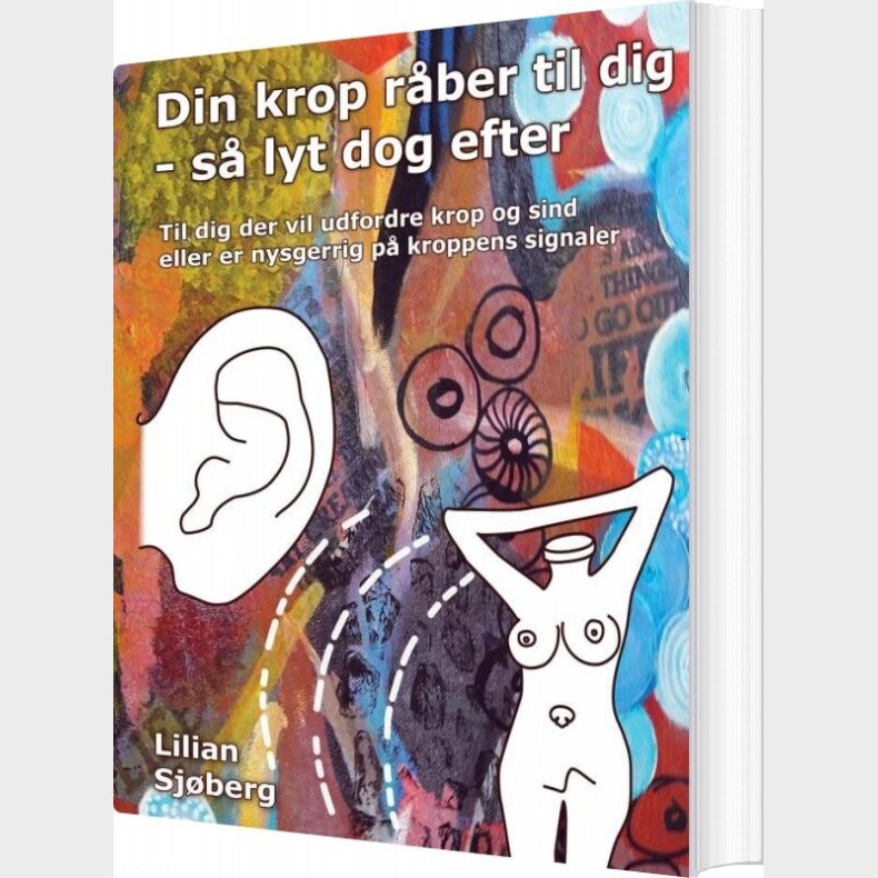 Din Krop R�ber Til Dig - S� Lyt Dog Efter - Lilian Sj�berg - Bog
