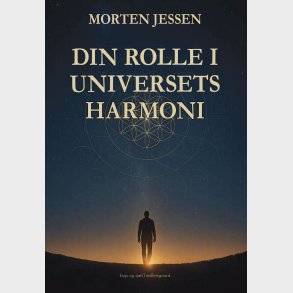 Din Rolle I Universets Harmoni - Morten Jessen - Bog