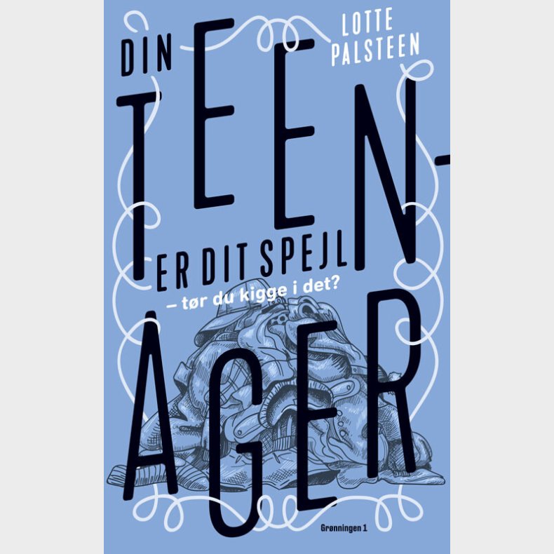 Din Teenager Er Dit Spejl - Lotte Palsteen - Bog