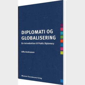 Diplomati Og Globalisering - Uffe Andreasen - Bog