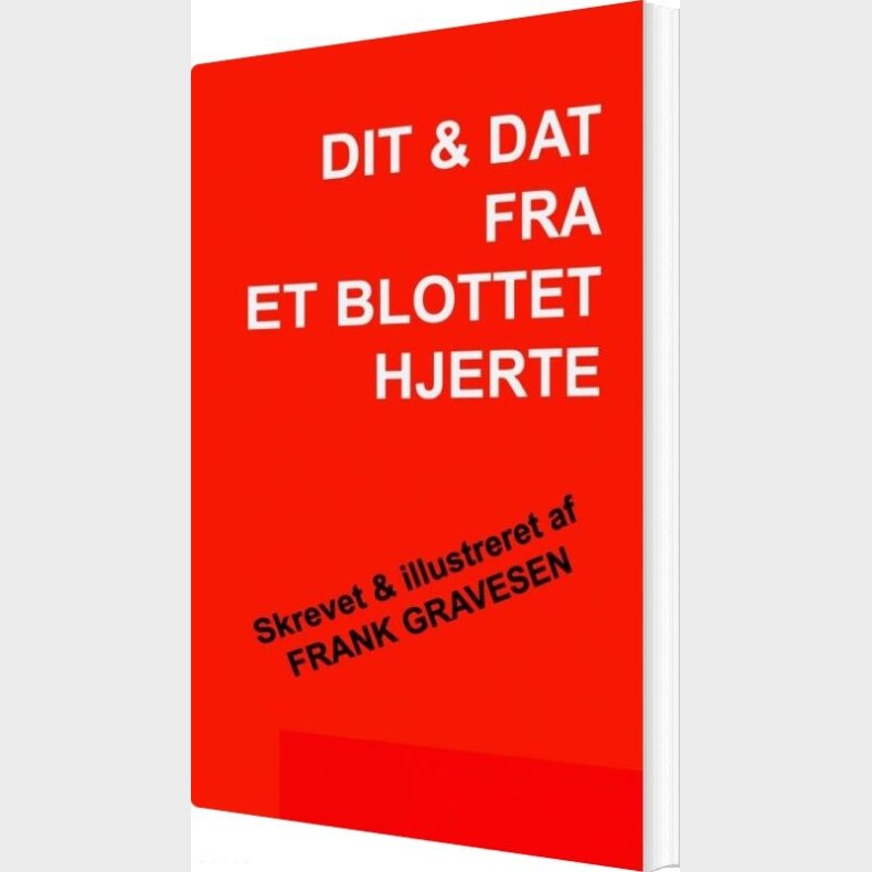 Dit & Dat Fra Et Blottet Hjerte - Frank Gravesen - Bog