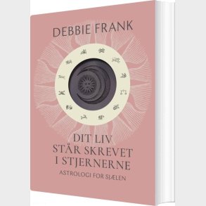 Dit Liv St�r Skrevet I Stjernerne - Debbie Frank - Bog