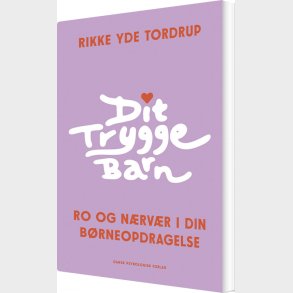 Dit Trygge Barn - Rikke Yde Tordrup - Bog