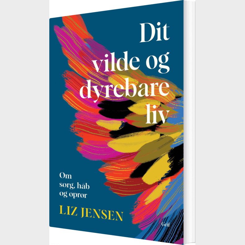 Dit Vilde Og Dyrebare Liv - Liz Jensen - Bog