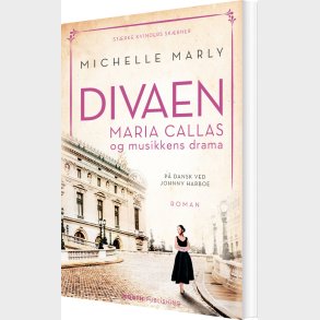 Divaen Maria Callas Og Musikkens Drama - Michelle Marly - Bog