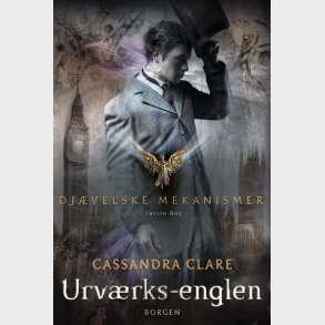 Dj�velske Mekanismer 1 - Urv�rksenglen - Cassandra Clare - Bog
