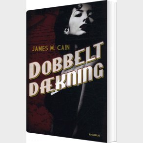 Dobbelt D�kning - James M. Cain - Bog