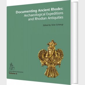 Documenting Ancient Rhodes - Stine Schierup - English Book