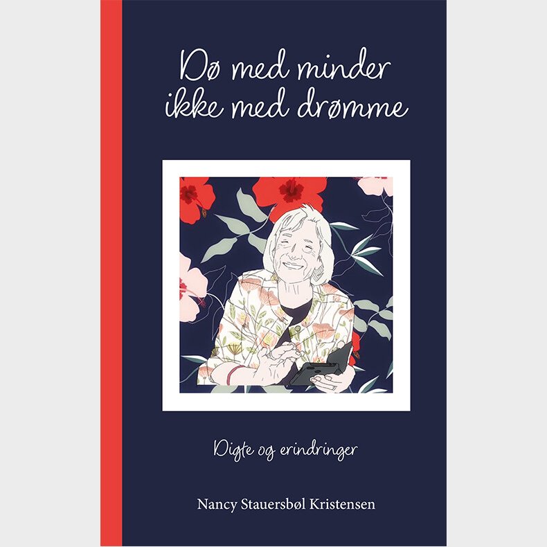 D� Med Minder, Ikke Med Dr�mme - Nancy Stauersb�l Kristensen - Bog