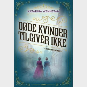D�de Kvinder Tilgiver Ikke - Katarina Wennstam - Bog