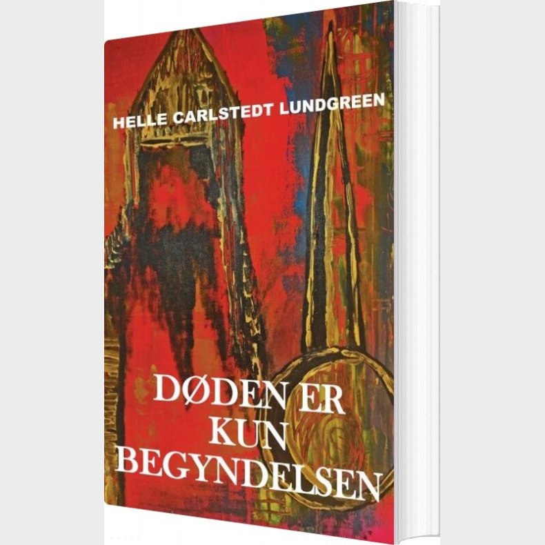 D�den Er Kun Begyndelsen - Helle Carlstedt Lundgreen - Bog