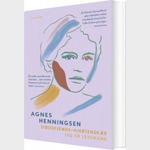 D�dsfjende-hjertensk�r / Jeg Er Levemand - Agnes Henningsen - Bog