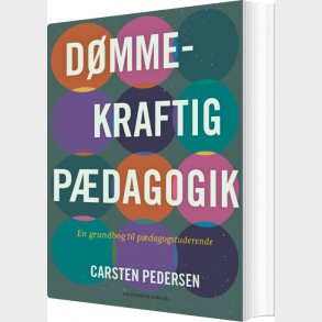 D�mmekraftig P�dagogik - Carsten Pedersen - Bog
